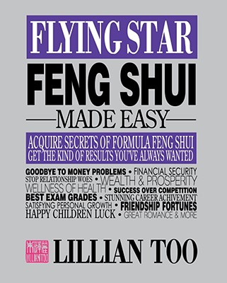 Flying Star Feng Shui Made Easy - Too, Lillian