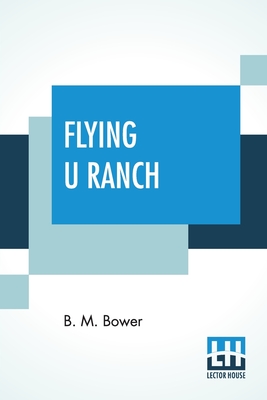 Flying U Ranch - Bower (B M Sinclair), Bertha Muzzy