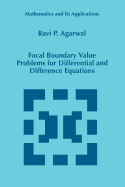 Focal Boundary Value Problems for Differential and Difference Equations