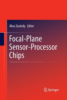 Focal-Plane Sensor-Processor Chips - Zar�ndy, �kos (Editor)