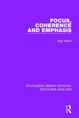 Focus, Coherence and Emphasis - Werth, Paul (Editor)