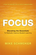 Focus: Elevating the Essentials to Radically Improve Studen T Learning 2014