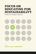 Focus on Educating for Sustainability: Toolkit for Academic Libraries