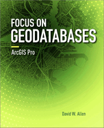 Focus on Geodatabases in Arcgis Pro