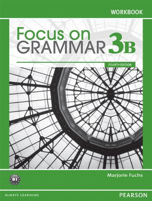 Focus on Grammar 3B Split: Workbook - FUCHS