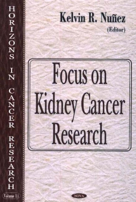 Focus on Kidney Cancer Research - Nunez, Kelvin R