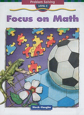 Focus on Math: Problem Solving, Level C - Steck-Vaughn Company (Creator)