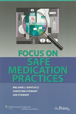 Focus on Safe Medication Practices - Rantucci, Melanie J, and Stewart, Christine, and Stewart, Ian