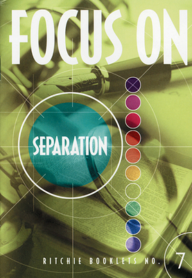 Focus on Separation Booklet - Ritchie, John