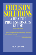 Focus on Solutions: A Health Professional's Guide 2016