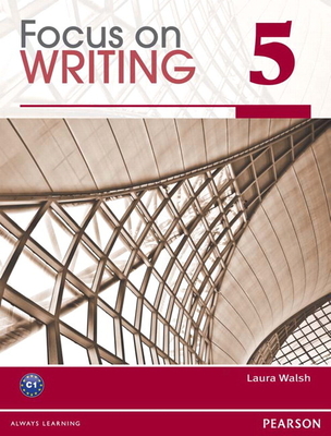 Focus on Writing 5 - Walsh, Laura