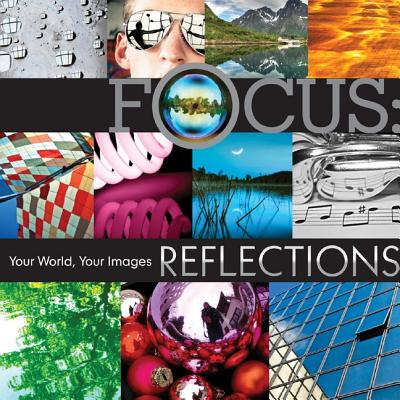 Focus: Reflections: Your World, Your Images - Lark Books (Creator)