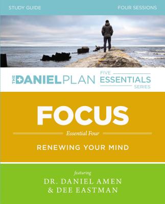 Focus Study Guide: Renewing Your Mind - Amen, Daniel, Dr., and Eastman, Dee