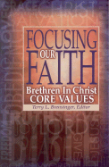 Focusing Our Faith: Brethren in Christ Core Values