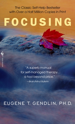 Focusing - Gendlin, Eugene T, PhD