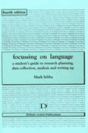 Focussing on language : a student's guide to research planning, data collection, analysis and writing up