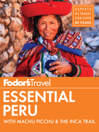 Fodor's Essential Peru: With Machu Picchu & the Inca Trail