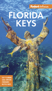 Fodor's Infocus Florida Keys: With Key West, Marathon & Key Largo