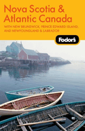 Fodor's Nova Scotia & Atlantic Canada, 11th Edition