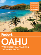 Fodor's Oahu: With Honolulu, Waikiki & the North Shore