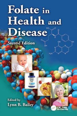 Folate in Health and Disease - Bailey, Lynn B. (Editor)