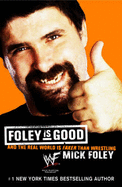 Foley is Good - Foley, Mick