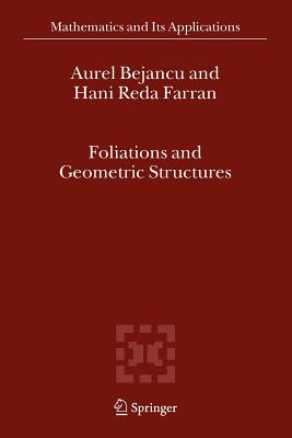 Foliations and Geometric Structures - Bejancu, Aurel, and Farran, Hani Reda