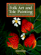 Folk Art and Tole Painting: New Designs for Decorative Paintwork