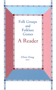 Folk Groups and Folklore Genres Reader: A Reader