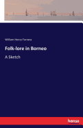 Folk-lore in Borneo: A Sketch