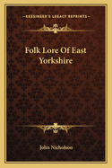 Folk Lore of East Yorkshire