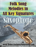 Folk Song Melodies in All Key Signatures SAXOPHONE