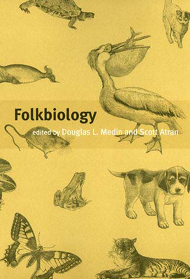 Folkbiology - Medin, Douglas L (Editor), and Atran, Scott (Editor)