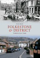 Folkestone & District Through Time
