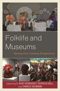 Folklife and Museums: Twenty-First Century Perspectives