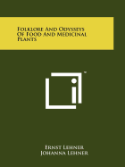 Folklore and Odysseys of Food and Medicinal Plants