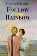 Follow Every Rainbow