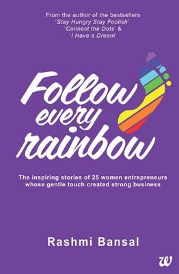 Follow Every Rainbow - Bansal, Rashmi