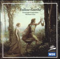 Follow Goethe - Christoph Pr�gardien (tenor); Michael Gees (piano)