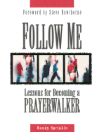 Follow Me: Lessons for Becoming a Prayer Walker - Sprinkle, Randy