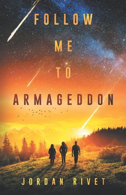 Follow Me to Armageddon - Rivet, Jordan