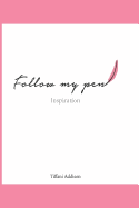 Follow My Pen: Inspiration