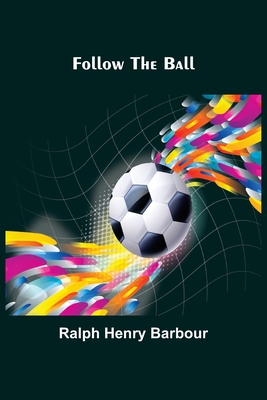 Follow the Ball - Henry Barbour, Ralph
