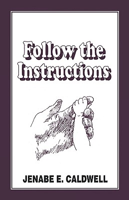 Follow the Instructions - Caldwell, Jenabe E