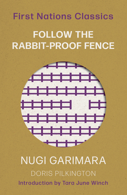 Follow the Rabbit-Proof Fence: First Nations Classics - Pilkington (Garimara), Doris (Nugi)