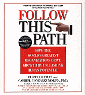 Follow This Path: How the World's Greatest Organizations Drive Growth by Unleashing Human Potential