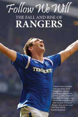 Follow We Will: The Fall and Rise of Rangers - Graham, Chris (Editor), and Franklin, Stewart (Editor), and Gow, John DC (Editor)
