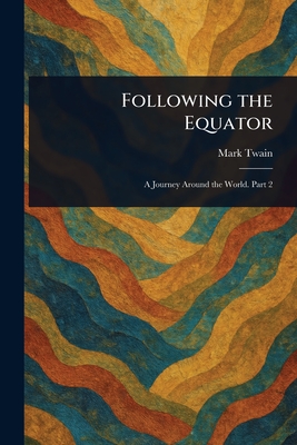 Following the Equator - Twain, Mark