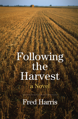 Following the Harvest - Harris, Fred R