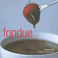 Fondue - Smith, Fiona, LL., and Lingwood, William (Photographer)